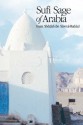 Sufi Sage of Arabia: Imam Abdallah ibn Alawi al-Haddad - Mostafa al-Badawi