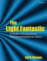 The Light Fantastic: A Modern Introduction to Classical and Quantum Optics - Ian R. Kenyon