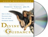 Divine Guidance: How to Have a Dialogue with God and Your Guardian Angels - Doreen Virtue