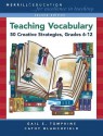 Teaching Vocabulary: 50 Creative Strategies, Grades 6-12 - Gail E. Tompkins, X. San Joaquin Writing Proj, Cathy Blanchfield