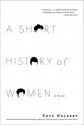 A Short History of Women - Kate Walbert