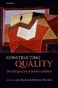 Constructing Quality: The Classification of Goods in Markets - Jens Beckert, Christine Musselin