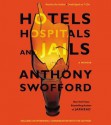 Hotels, Hospitals, and Jails (Audio) - Anthony Swofford