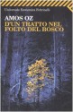 D'un tratto nel folto del bosco - Amos Oz, Elena Loewenthal