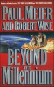 Beyond The Millennium - Paul D. Meier, Robert L. Wise