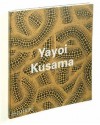 Yayoi Kusama - Laura J. Hoptman, Akira Tatehata, Udo Kultermann, Yayoi Kusama