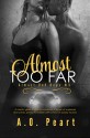 Almost Too Far - Angela Orlowski-Peart, A.O. Peart