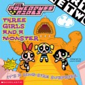 Three Girls and a Monster - Laura Dower, Craig McCracken, Ken Edwards