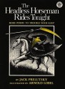 The Headless Horseman Rides Tonight: More Poems to Trouble Your Sleep - Arnold Lobel, Jack Prelutsky