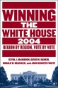 Winning the White House, 2004: Region by Region, Vote by Vote - Kevin J. McMahon