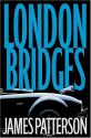 London Bridges (Alex Cross Novels) - James Patterson