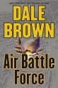 Air Battle Force (Patrick McLanahan, #11) - Dale Brown