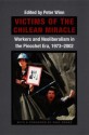 Victims of the Chilean Miracle: Workers and Neoliberalism in the Pinochet Era, 1973-2002 - Peter Winn, Paul W. Drake, Volker K. Frank