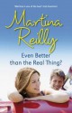 Even Better Than the Real Thing?. Martina Reilly - Martina Reilly