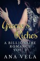 Greene's Riches (A Billionaire Romance - Vol. 3) - Ana Vela