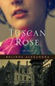 Tuscan Rose - Belinda Alexandra