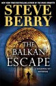 The Balkan Escape (Cotton Malone, #5.5) - Scott Brick, Steve Berry