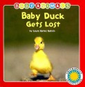 Baby Duck Gets Lost (Baby Animals) (Baby Animals) - Laura Gates Galvin