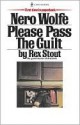 Please Pass The Guilt (Nero Wolfe Mysteries) - Rex Stout