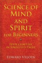 Science of Mind and Spirit for Beginners: Four Chapters in Simplified Prose - Edward Viljoen, Randall Friesen