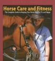 Horse Care and Fitness: The Complete Guide to Keeping Your Horse Healthy, Fit, and Happy (Young Rider's Handbook) - Jo Bird