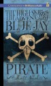 The High-Skies Adventures of Blue Jay the Pirate - Scott Nash