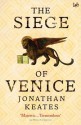 The Siege Of Venice - Jonathan Keates