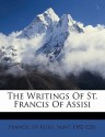 The Writings of St. Francis of Assisi - St. Francis of Assisi