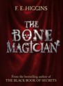 The Bone Magician - F.E. Higgins