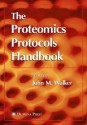 The Proteomics Protocols Handbook - John M. Walker