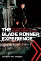 The Blade Runner Experience: The Legacy of a Science Fiction Classic - Will Brooker