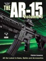 The Gun Digest Book of The AR-15 Volume 3 (Gun Digest Book of the Ar 15) - Patrick Sweeney