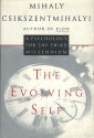 The Evolving Self: A Psychology for the Third Millennium - Mihaly Csikszentmihalyi
