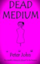 Dead Medium - Peter John