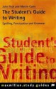 The Student's Guide To Writing: Grammar, Punctuation And Spelling - John Peck, Martin Coyle