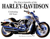 The Encyclopedia of the Harley-Davidson: The Ultimate Guide to the World's Most Popular Motorcycle - Peter Henshaw, Ian Kerr