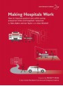 Making Hospitals Work: How to improve patient care while saving everyone's time and hospitals' resources - Ian Taylor, Marc Baker, Alan Mitchell, Daniel Jones