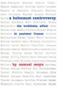 A Holocaust Controversy: The Treblinka Affair in Postwar France - Samuel Moyn