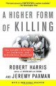 A Higher Form of Killing: The Secret History of Chemical and Biological Warfare - Robert Harris, Jeremy Paxman