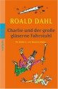 Charlie Und Der Grosse Glasernde Fahrstuhl - Roald Dahl