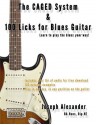 The CAGED System and 100 Licks for Blues Guitar: Learn To Play The Blues Your Way! - Joseph Alexander