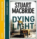 Dying Light - Stuart MacBride