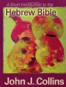 A Short Introduction to the Hebrew Bible - John J. Collins