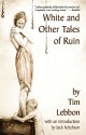 White and Other Tales of Ruin - Tim Lebbon, Caniglia