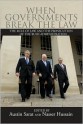 When Governments Break the Law: The Rule of Law and the Prosecution of the Bush Administration - Nasser Hussain