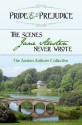 Pride and Prejudice: The Scenes Jane Austen Never Wrote - Abigail Reynolds, Sharon Lathan, Susan Mason-Milks