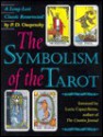 Symbolism of the Tarot: A Long-Lost Classic Resurrected - P.D. Ouspensky, Lucia Capacchione