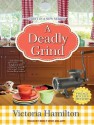 A Deadly Grind - Victoria Hamilton, Emily Woo Zeller