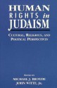 Human Rights in Judaism: Cultural, Religious, and Political Perspectives - Michael J. Broyde, John Witte Jr.