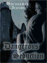 Dangerous Seduction - Richard Jones, Gwynn Morgan, Various